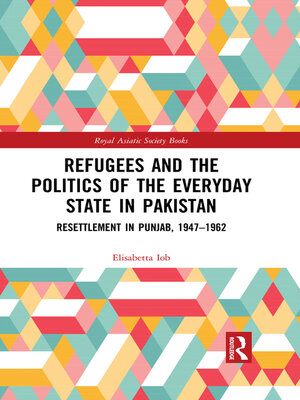 cover image of Refugees and the Politics of the Everyday State in Pakistan